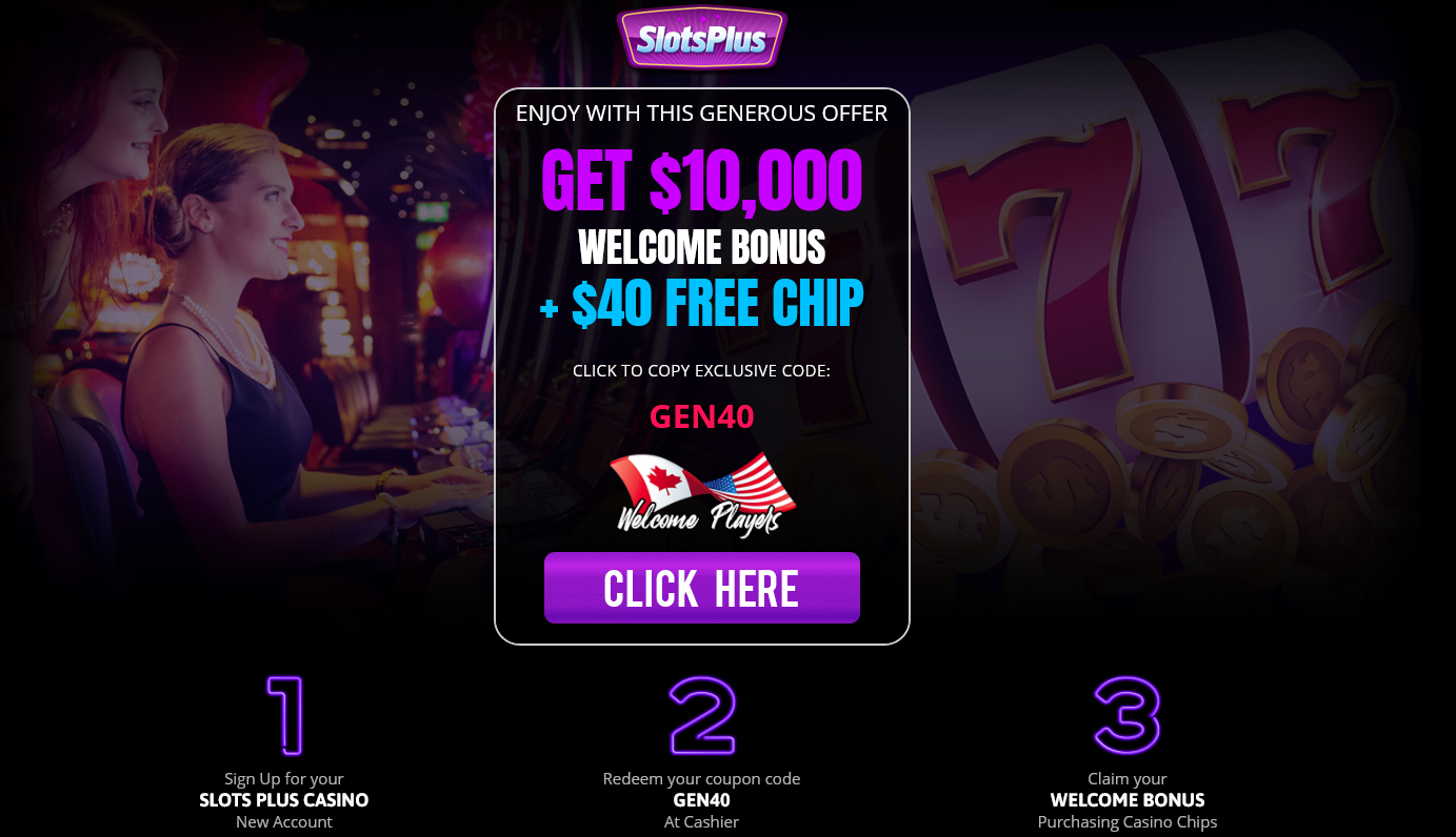 GET $10,000 WELCOME BONUS + $40 FREE CHIP